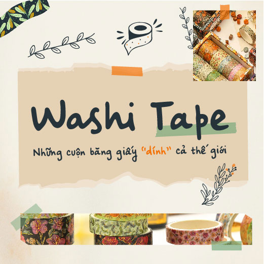 Washi Tape: Những cuộn băng giấy “dính” cả thế giới